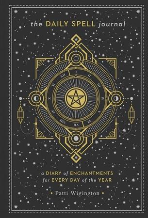 Daily Spell Journal: A Diary of Enchantments for Every Day of the Year Volume 6