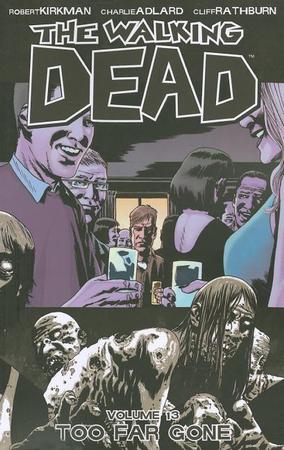 Walking Dead Volume 13: Too Far Gone