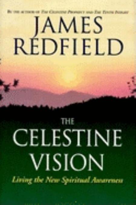 Celestine Vision: Living the New Spiritual Awareness