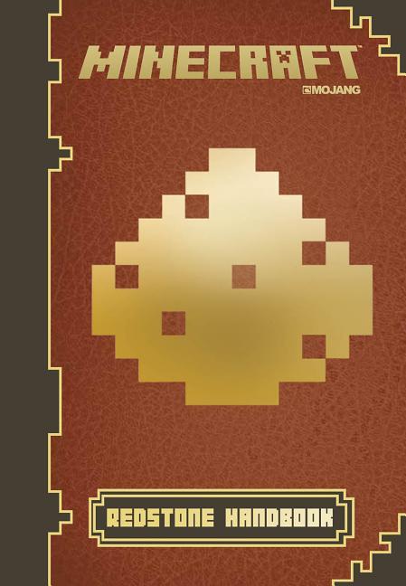 Minecraft : Redstone Handbook : An Official Mojang Book