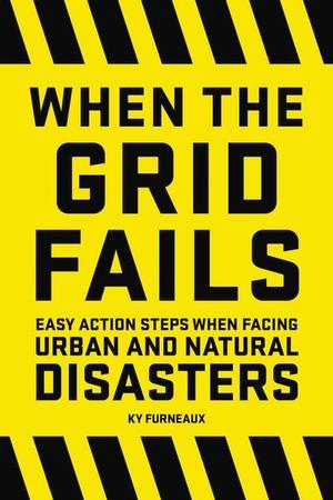 When the Grid Fails: Easy Action Steps When Facing Urban and Natural Disasters