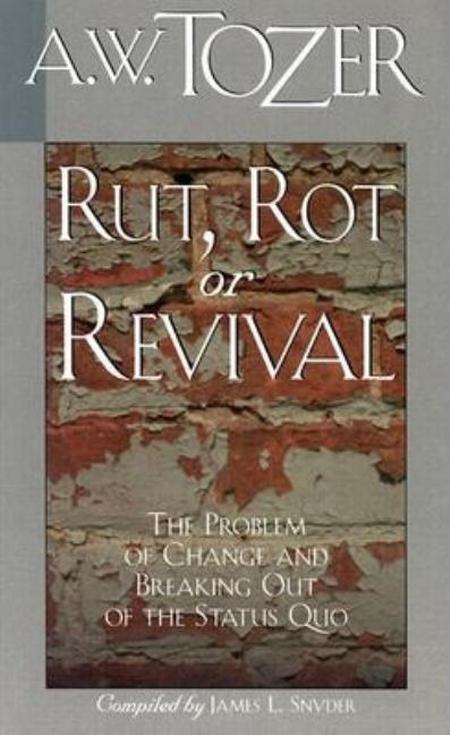 Rut, Rot, or Revival: The Condition of the Church