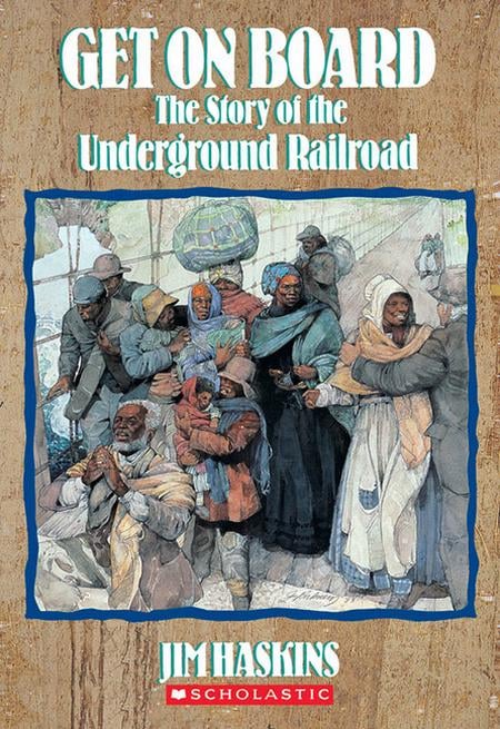 Get on Board: The Story of the Underground Railroad