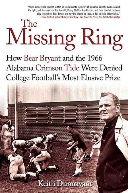 Missing Ring: How Bear Bryant and the 1966 Alabama Crimson Tide Were Denied College Football's Most Elusive Prize