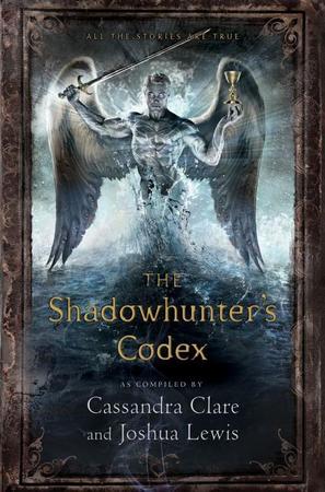 Shadowhunter's Codex: Being a Record of the Ways and Laws of the Nephilim, the Chosen of the Angel Raziel