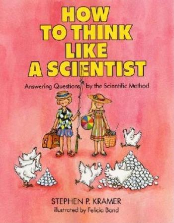 How to Think Like a Scientist: Answering Questions by the Scientific Method