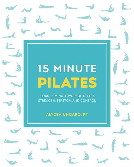 15-Minute Pilates: Four 15-Minute Workouts for Strength, Stretch, and Control