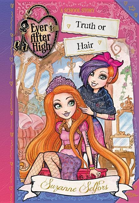 Ever After High : Truth Or Hair