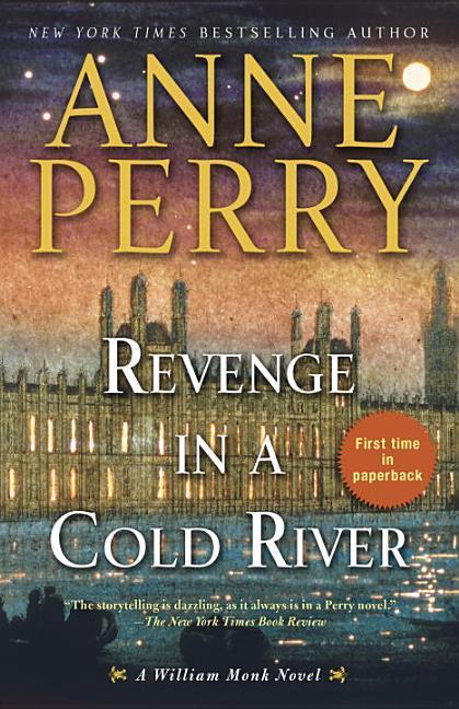 Revenge In A Cold River : A William Monk Novel