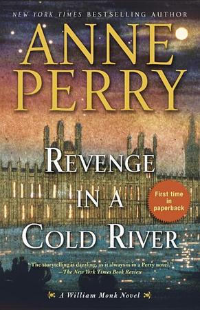 Revenge in a Cold River: A William Monk Novel