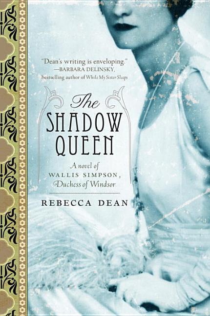 Shadow Queen : A Novel Of Wallis Simpson, Duchess Of Windsor