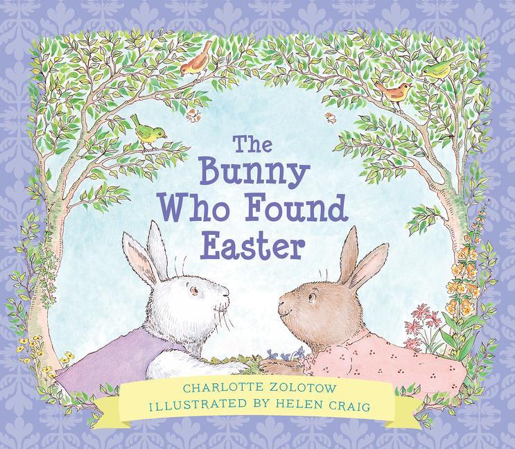 Bunny Who Found Easter Gift Edition : An Easter And Springtime Book For Kids