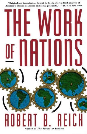 Work of Nations: Preparing Ourselves for 21st Century Capitalis