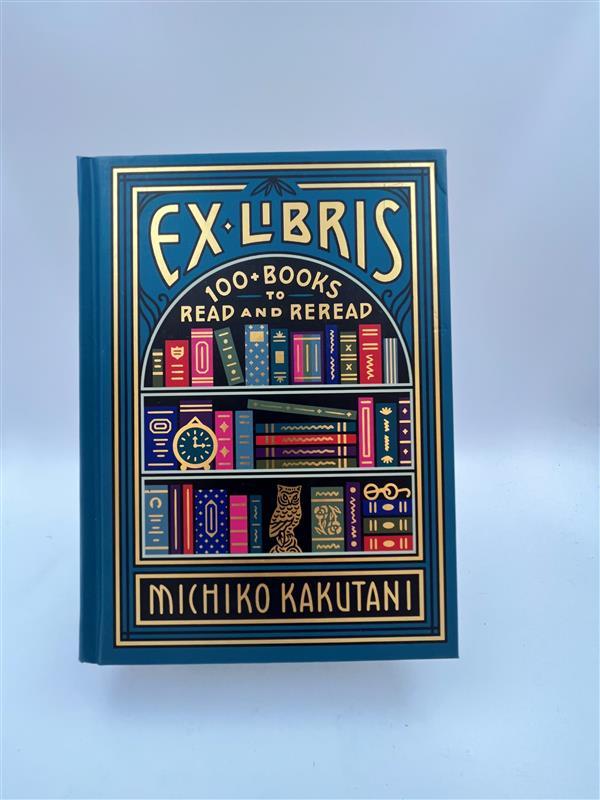 Ex Libris : 100 + Books To Read And Reread