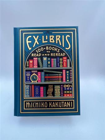 Ex Libris : 100+ Books to Read and Reread
