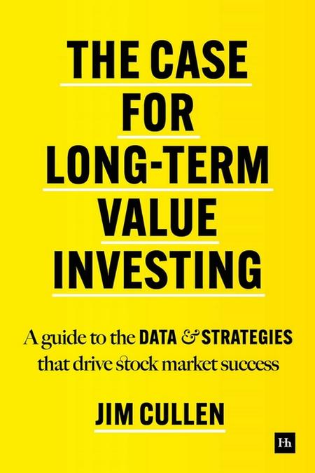 Case for Long-Term Value Investing: A Guide to the Data and Strategies That Drive Stock Market Success
