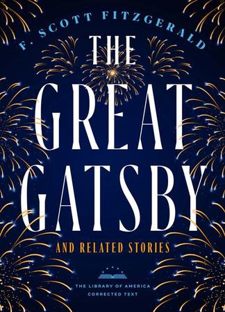 Great Gatsby and Related Stories [Deckle Edge Paper]: The Library of America Corrected Text