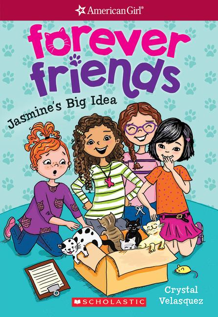 Jasmine's Big Idea (American Girl : Forever Friends # 1): Volume 1