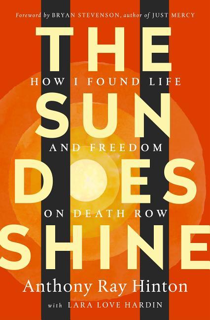 Sun Does Shine : How I Found Life And Freedom On Death Row (Oprah's Book Club Summer 2018 Selection)