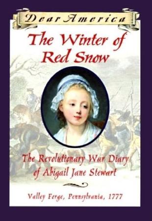 Winter of Red Snow: The Revolutionary War Diary of Abigail Jane Stewart