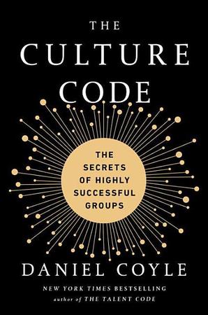 Culture Code: The Secrets of Highly Successful Groups