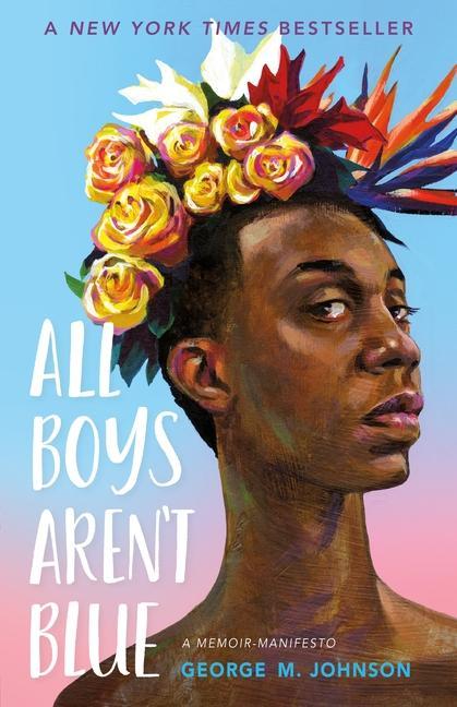 All Boys Aren ' T Blue : A Memoir- Manifesto
