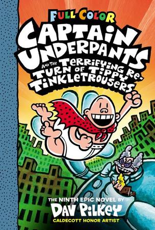 Captain Underpants and the Terrifying Return of Tippy Tinkletrousers: Color Edition (Captain Underpants #9): Volume 9 (Color)