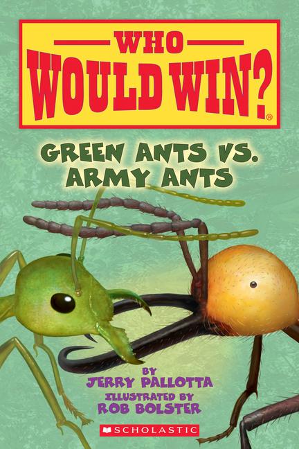 Green Ants Vs.Army Ants (Who Would Win ?): Volume 21