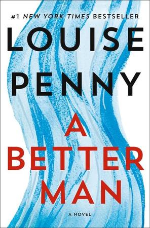 Better Man: A Chief Inspector Gamache Novel