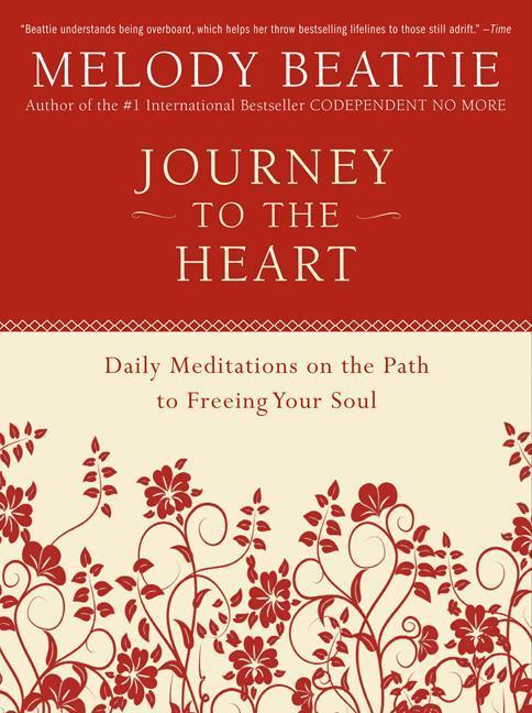 Journey To The Heart : Daily Meditations On The Path To Freeing Your Soul