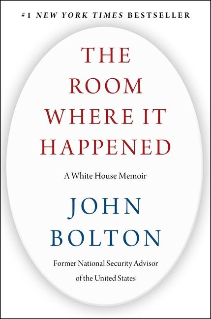 Room Where It Happened : A White House Memoir