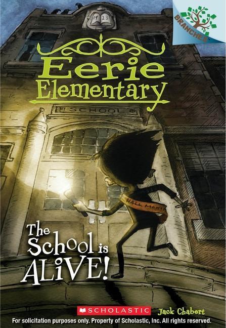School Is Alive!: A Branches Book (Eerie Elementary # 1): Volume 1