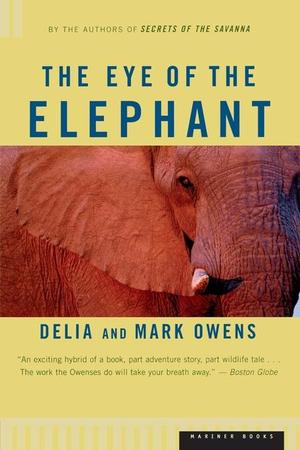 Eye of the Elephant: An Epic Adventure in the African Wilderness