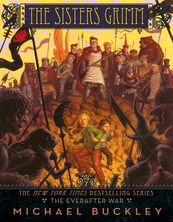 Sisters Grimm: Book #7: The Everafter War