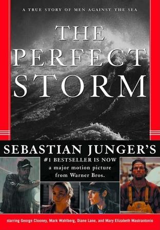 Perfect Storm: A True Story of Men Against the Sea