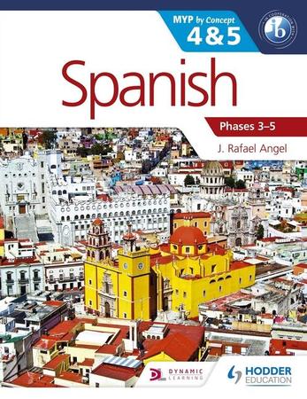 Spanish for the Ib Myp 4 & 5 (Phases 3-5): By Concept