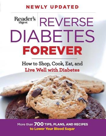 Reverse Diabetes Forever Newly Updated: How to Shop, Cook, Eat and Live Well with Diabetesvolume 1 (Updated)