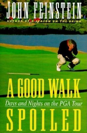 Good Walk Spoiled: Days and Nights on the PGA Tour