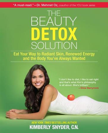Beauty Detox Solution: Eat Your Way to Radiant Skin, Renewed Energy and the Body You've Always Wanted