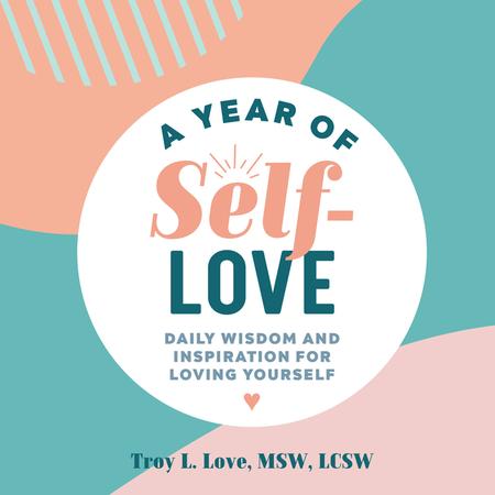 Year of Self-Love: Daily Wisdom and Inspiration for Loving Yourself