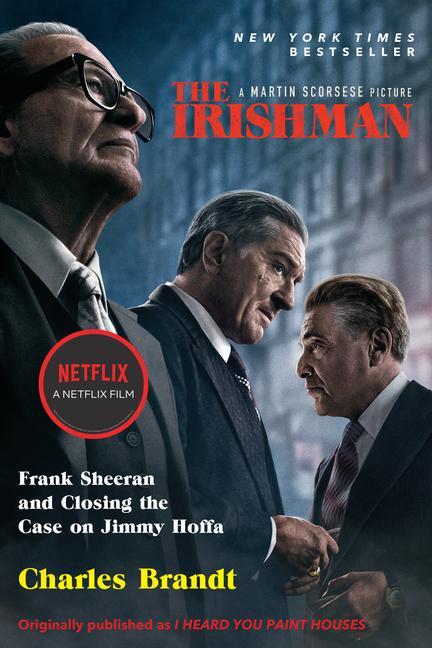 Irishman (Movie Tie- In): Frank Sheeran And Closing The Case On Jimmy Hoffa