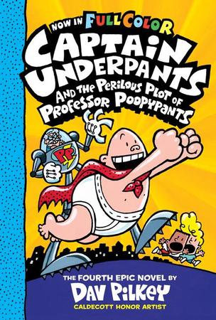 Captain Underpants and the Perilous Plot of Professor Poopypants: Color Edition (Captain Underpants #4): Volume 4 (Color)