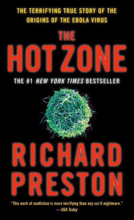 Hot Zone: The Terrifying True Story of the Origins of the Ebola Virus