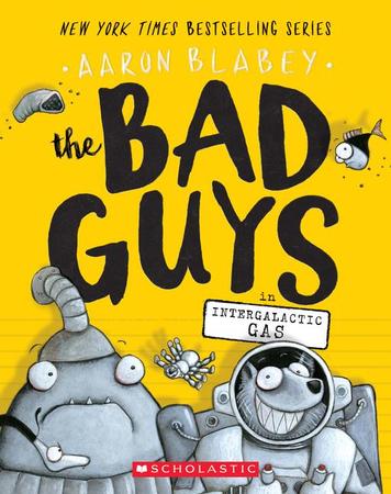 Bad Guys in Intergalactic Gas (the Bad Guys #5): Volume 5