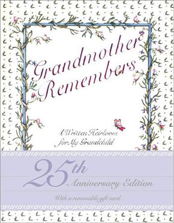 Grandmother Remembers: A Written Heirloom for My Grandchild (Revised)