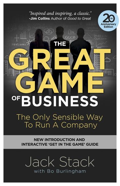 Great Game Of Business : The Only Sensible Way To Run A Company (Revised, 20th Anniversary)