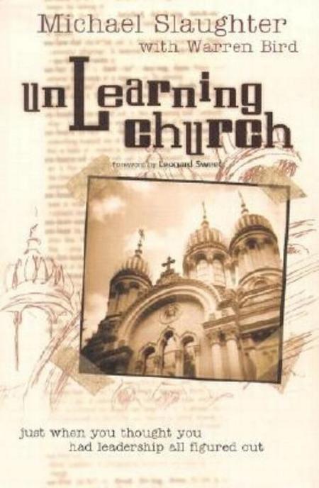 Unlearning Church: Just When You Thought You Had Leadership All Figured Out!