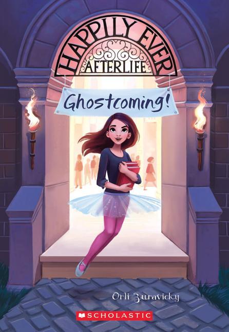 Ghostcoming! (Happily Ever Afterlife # 1): Volume 1