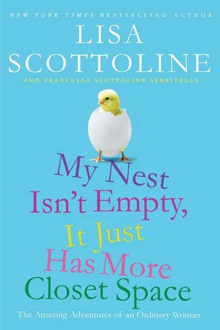 My Nest Isn't Empty, It Just Has More Closet Space: The Amazing Adventures of an Ordinary Woman