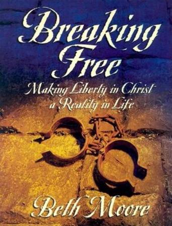 Breaking Free Workbook: Making Liberty in Christ a Reality in Life